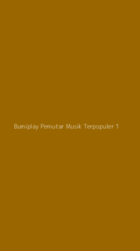 Tampilan Antarmuka Aplikasi Bumiplay Pemutar Musik Terpopuler - 1