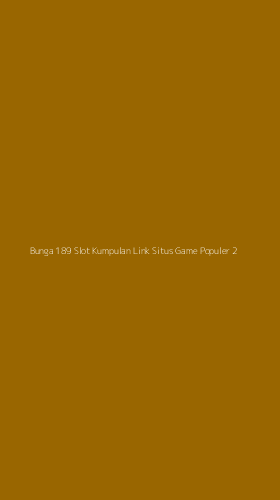 Tampilan Antarmuka Aplikasi Bunga 189 Slot Kumpulan Link Situs Game Populer - 2