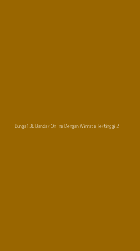 Tampilan Antarmuka Aplikasi Bunga138 Bandar Online Dengan Winrate Tertinggi - 2
