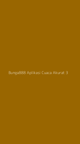 Tampilan Antarmuka Aplikasi Bunga888 Aplikasi Cuaca Akurat - 3