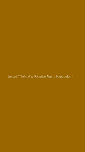 Tampilan Antarmuka Aplikasi Buntut77toto Wap Pemutar Musik Terpopuler - 4