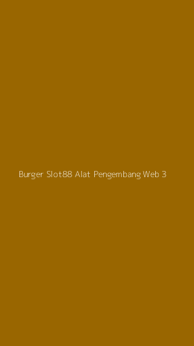 Tampilan Antarmuka Aplikasi Burger Slot88 Alat Pengembang Web - 3