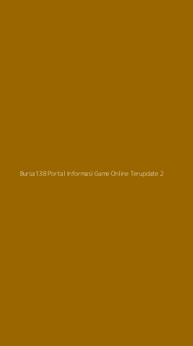 Tampilan Antarmuka Aplikasi Bursa138 Portal Informasi Game Online Terupdate - 2