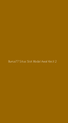 Tampilan Antarmuka Aplikasi Bursa77 Situs Slot Modal Awal Kecil - 2