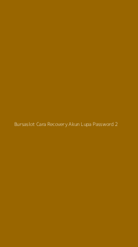 Tampilan Antarmuka Aplikasi Bursaslot Cara Recovery Akun Lupa Password - 2