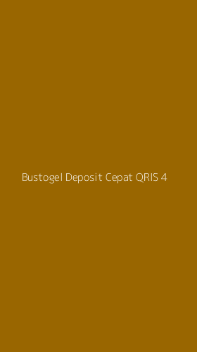 Tampilan Antarmuka Aplikasi Bustogel Deposit Cepat Qris - 4
