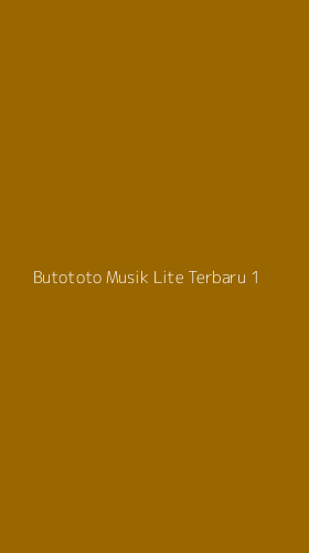 Tampilan Antarmuka Aplikasi Butototo Musik Lite Terbaru - 1