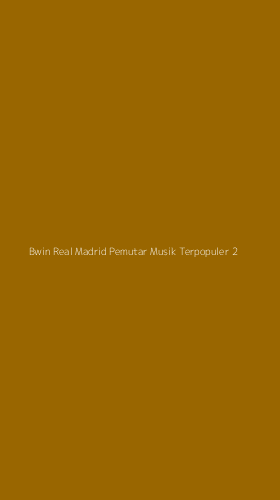 Tampilan Antarmuka Aplikasi Bwin Real Madrid Pemutar Musik Terpopuler - 2