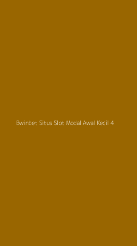 Tampilan Antarmuka Aplikasi Bwinbet Situs Slot Modal Awal Kecil - 4