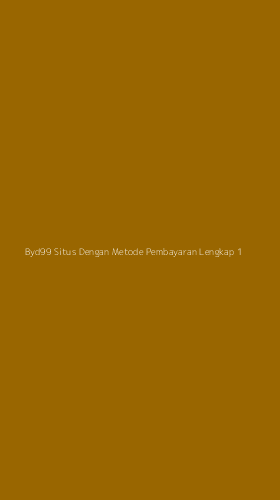 Tampilan Antarmuka Aplikasi Byd99 Situs Dengan Metode Pembayaran Lengkap - 1