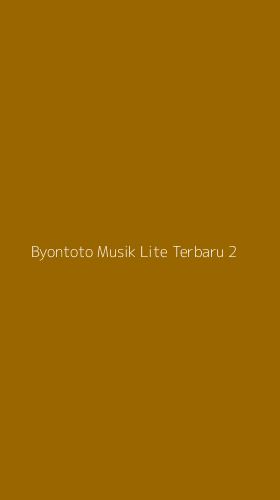 Tampilan Antarmuka Aplikasi Byontoto Musik Lite Terbaru - 2