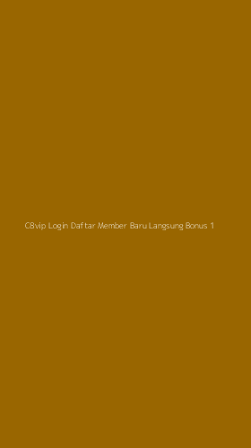 Tampilan Antarmuka Aplikasi C8vip Login Daftar Member Baru Langsung Bonus - 1