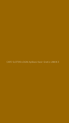 Tampilan Antarmuka Aplikasi Cafe Slot99 Login Aplikasi Kasir Gratis Umkm - 3