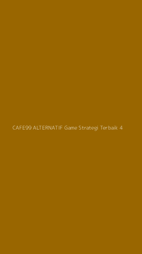 Tampilan Antarmuka Aplikasi Cafe99 Alternatif Game Strategi Terbaik - 4