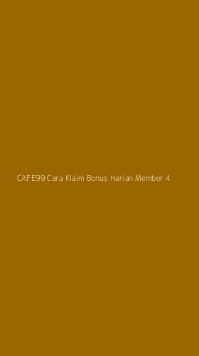 Tampilan Antarmuka Aplikasi Cafe99 Cara Klaim Bonus Harian Member - 4