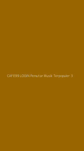 Tampilan Antarmuka Aplikasi Cafe99 Login Pemutar Musik Terpopuler - 3