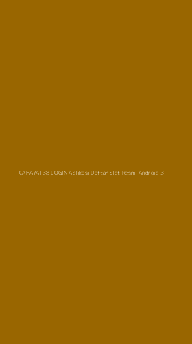 Tampilan Antarmuka Aplikasi Cahaya138 Login Aplikasi Daftar Slot Resmi Android - 3