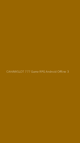 Tampilan Antarmuka Aplikasi Cahayaslot 777 Game Rpg Android Offline - 3