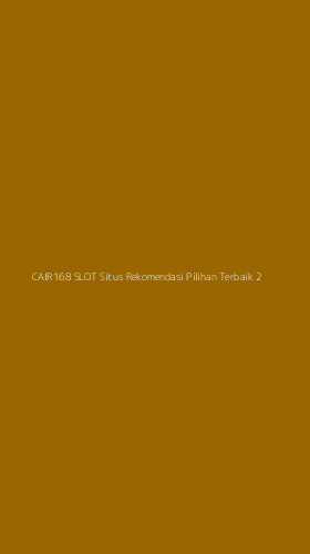 Tampilan Antarmuka Aplikasi Cair168 Slot Situs Rekomendasi Pilihan Terbaik - 2