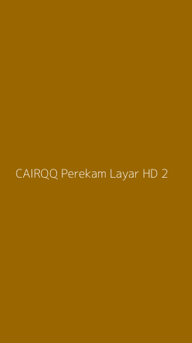 Tampilan Antarmuka Aplikasi Cairqq Perekam Layar Hd - 2