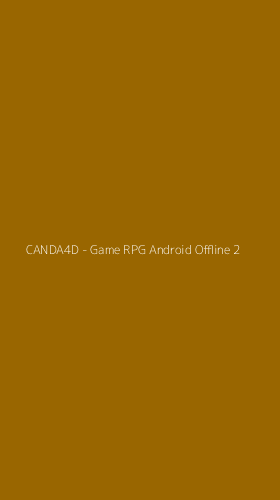 Tampilan Antarmuka Aplikasi CANDA4D - Game RPG Android Offline - 2