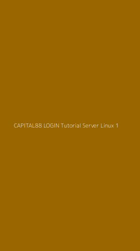 Tampilan Antarmuka Aplikasi Capital88 Login Tutorial Server Linux - 1