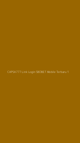 Tampilan Antarmuka Aplikasi Capsa777 Link Login Sbobet Mobile Terbaru - 1