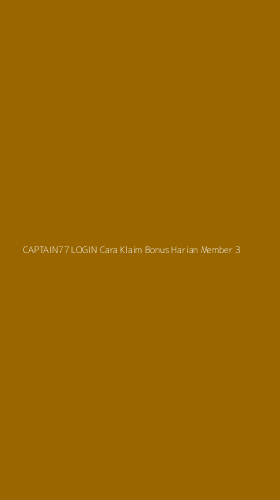Tampilan Antarmuka Aplikasi Captain77 Login Cara Klaim Bonus Harian Member - 3