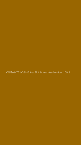 Tampilan Antarmuka Aplikasi Captain77 Login Situs Slot Bonus New Member 100 - 1