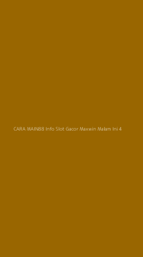 Tampilan Antarmuka Aplikasi Cara Main88 Info Slot Gacor Maxwin Malam Ini - 4