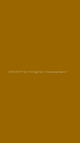 Tampilan Antarmuka Aplikasi Cari138 Rtp Slot Tertinggi Hari Ini Gampang Maxwin - 1