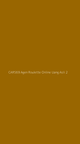 Tampilan Antarmuka Aplikasi Cars69 Agen Roulette Online Uang Asli - 2