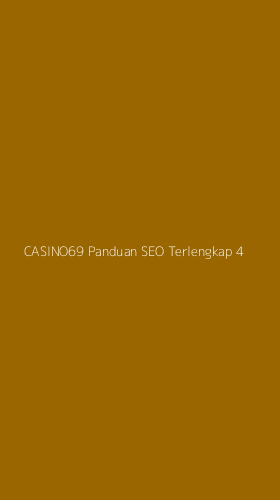 Tampilan Antarmuka Aplikasi Casino69 Panduan Seo Terlengkap - 4
