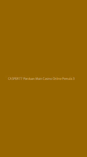 Tampilan Antarmuka Aplikasi Casper77 Panduan Main Casino Online Pemula - 3
