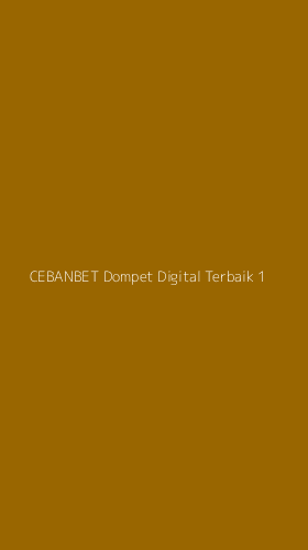 Tampilan Antarmuka Aplikasi Cebanbet Dompet Digital Terbaik - 1