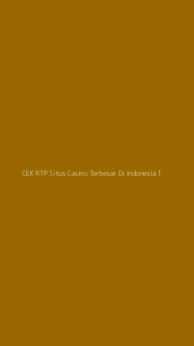 Tampilan Antarmuka Aplikasi Cek Rtp Situs Casino Terbesar Di Indonesia - 1