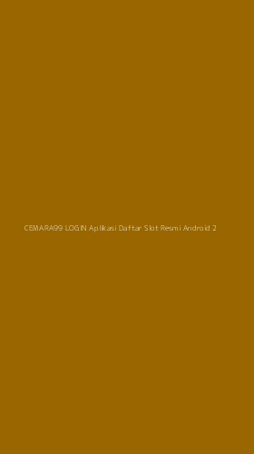 Tampilan Antarmuka Aplikasi Cemara99 Login Aplikasi Daftar Slot Resmi Android - 2