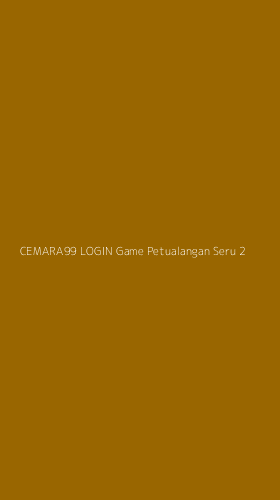 Tampilan Antarmuka Aplikasi Cemara99 Login Game Petualangan Seru - 2