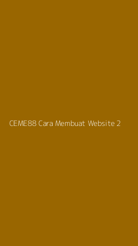 Tampilan Antarmuka Aplikasi Ceme88 Cara Membuat Website - 2