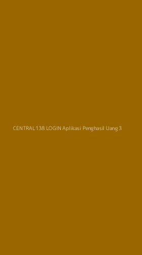 Tampilan Antarmuka Aplikasi Central138 Login Aplikasi Penghasil Uang - 3