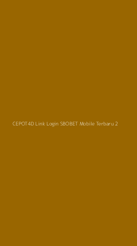 Tampilan Antarmuka Aplikasi Cepot4d Link Login Sbobet Mobile Terbaru - 2