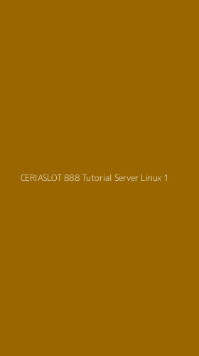 Tampilan Antarmuka Aplikasi Ceriaslot 888 Tutorial Server Linux - 1