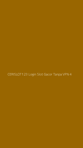 Tampilan Antarmuka Aplikasi Cerislot123 Login Slot Gacor Tanpa Vpn - 4