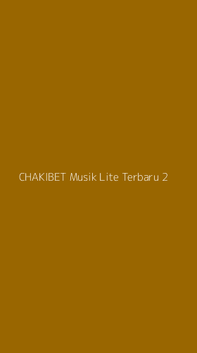 Tampilan Antarmuka Aplikasi Chakibet Musik Lite Terbaru - 2