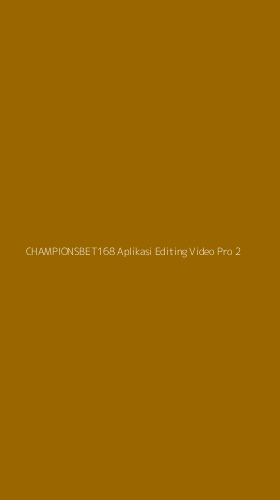 Tampilan Antarmuka Aplikasi Championsbet168 Aplikasi Editing Video Pro - 2