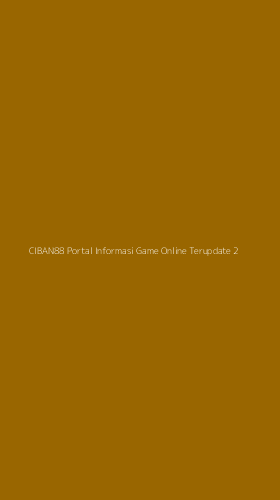Tampilan Antarmuka Aplikasi Ciban88 Portal Informasi Game Online Terupdate - 2