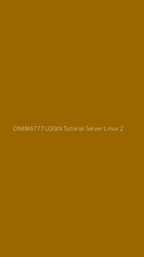 Tampilan Antarmuka Aplikasi Cinema777 Login Tutorial Server Linux - 2