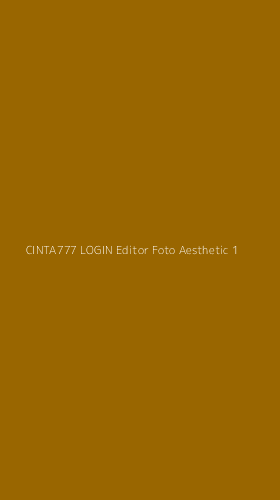Tampilan Antarmuka Aplikasi Cinta777 Login Editor Foto Aesthetic - 1