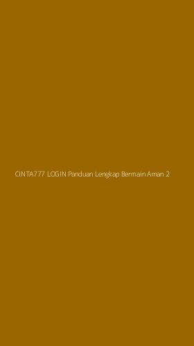 Tampilan Antarmuka Aplikasi Cinta777 Login Panduan Lengkap Bermain Aman - 2