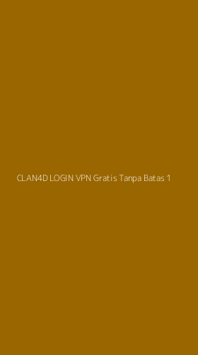 Tampilan Antarmuka Aplikasi Clan4d Login Vpn Gratis Tanpa Batas - 1